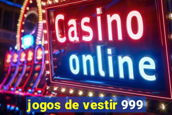 jogos de vestir 999